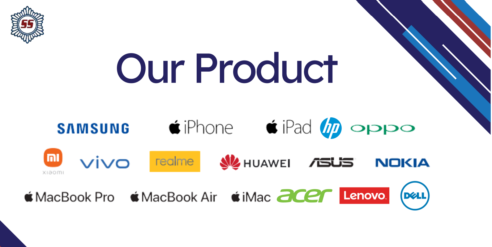 Brand produk yang didistribusikan Sinar Artha: Samsung, iPhone, iPad, HP, Oppo, Xiaomi, Vivo, realme, Huawei, Asus, Nokia, MacBook, iMac, Acer, Lenovo, Dell